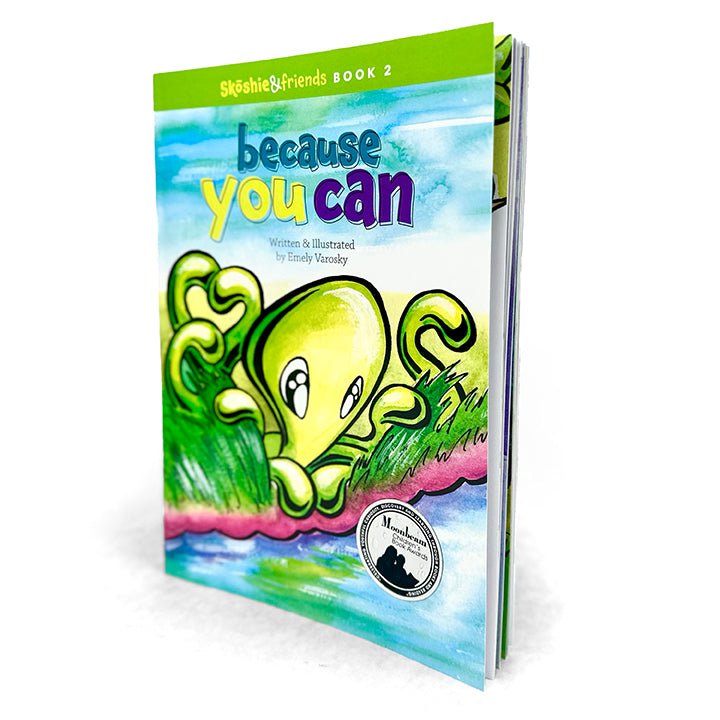 Skoshie & Friends: "Because You Can" (Children's Book) - Skoshie & Friends