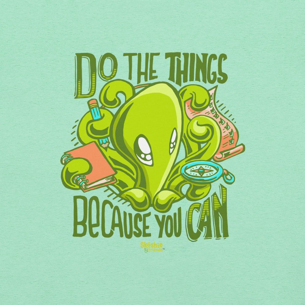 T-shirt: Because You Can - Zeek the Octopus (full color) - Skoshie & Friends