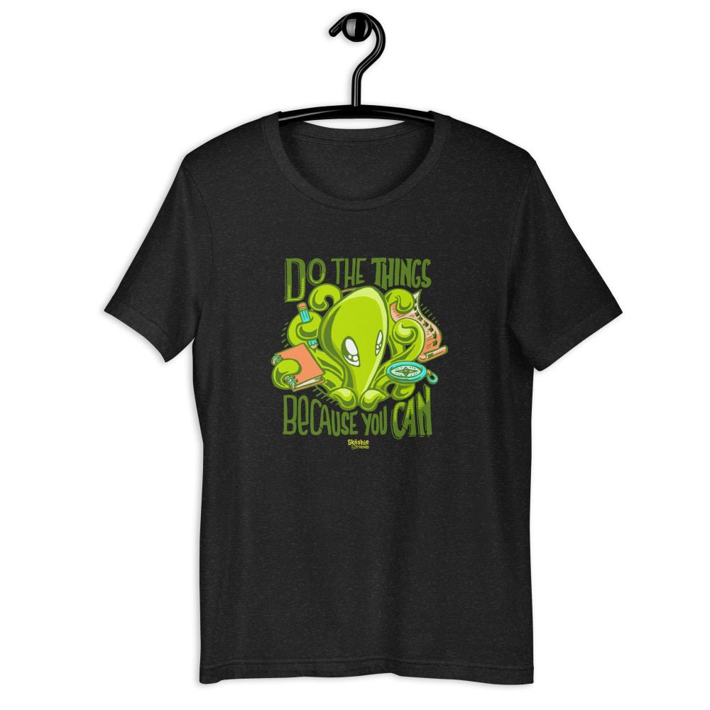 T-shirt: Because You Can - Zeek the Octopus (full color) - Skoshie & Friends