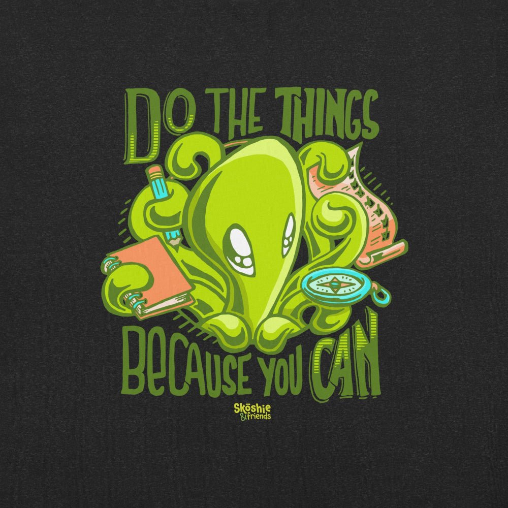 T-shirt: Because You Can - Zeek the Octopus (full color) - Skoshie & Friends