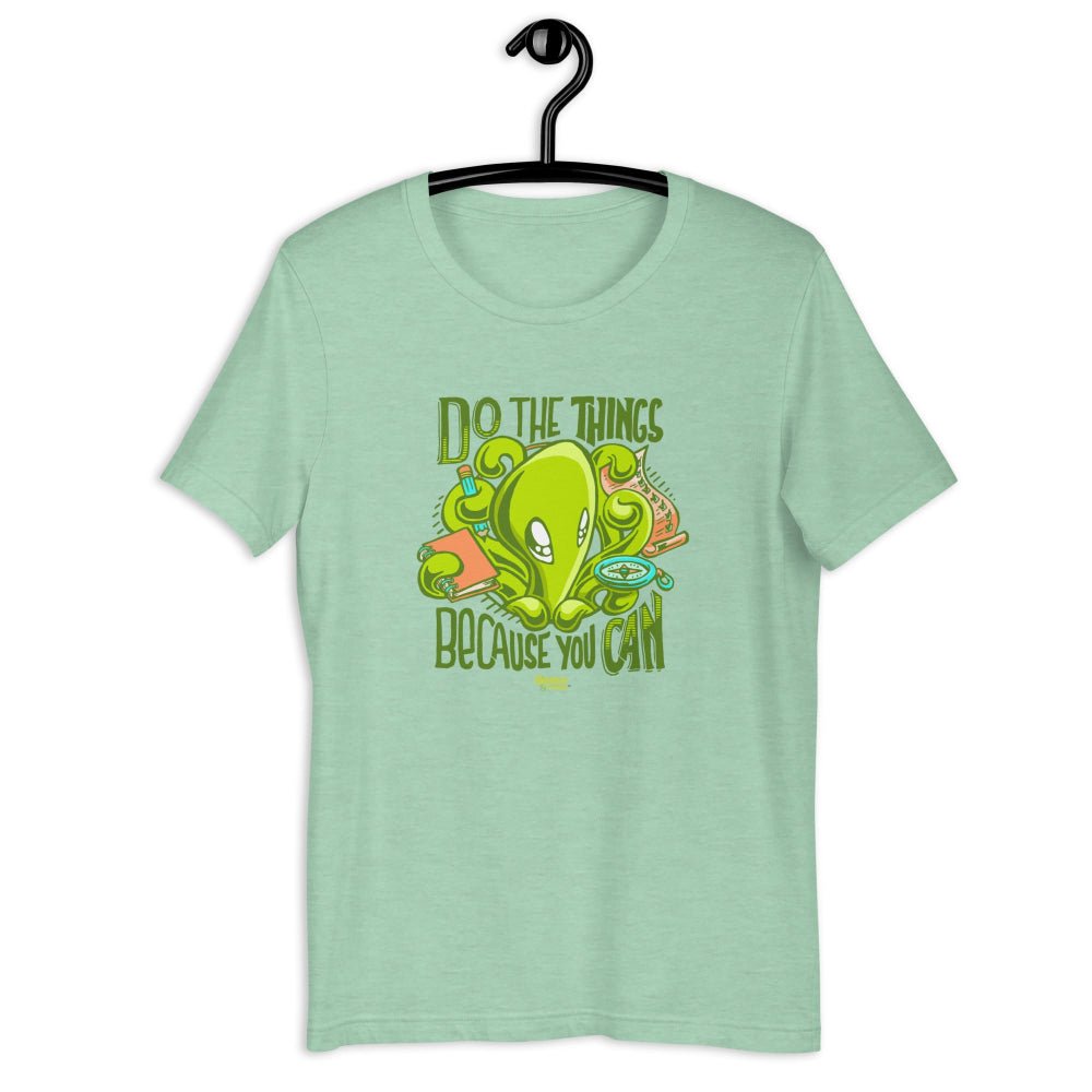 T-shirt: Because You Can - Zeek the Octopus (full color) - Skoshie & Friends