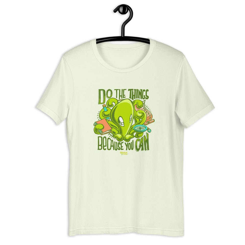 T-shirt: Because You Can - Zeek the Octopus (full color) - Skoshie & Friends