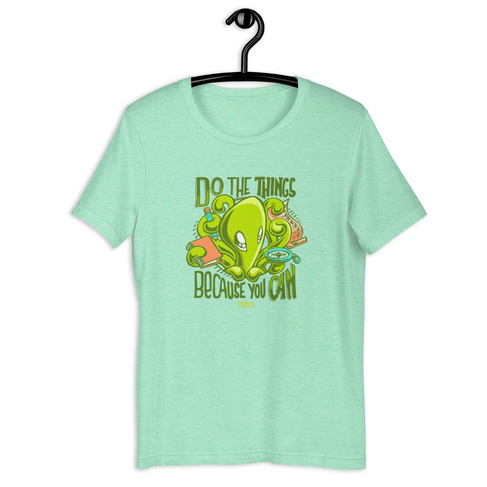 T-shirt: Because You Can - Zeek the Octopus (full color) - Skoshie & Friends