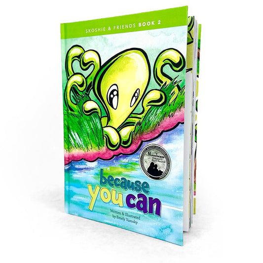 Skoshie & Friends: "Because You Can" (Children's Book) - Skoshie & Friends
