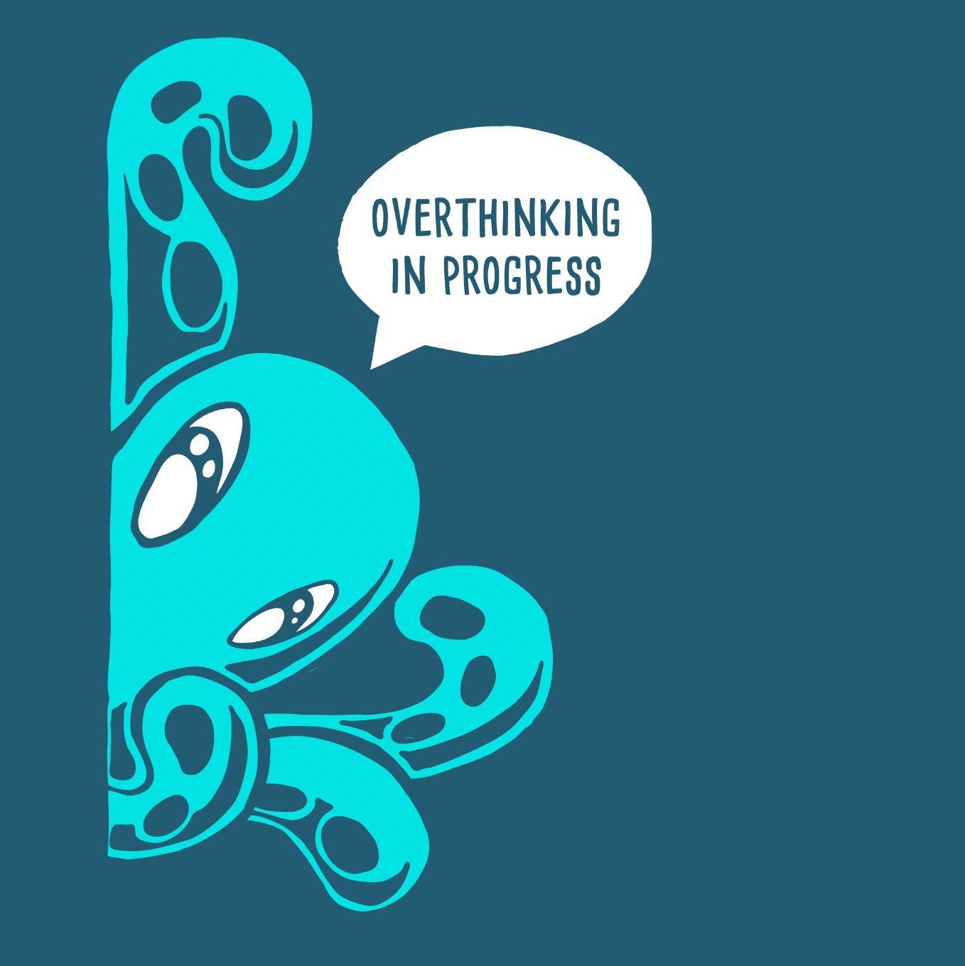 T-shirt: Overthinking in Progress - Zeek the Octopus