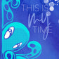 Yoga Mat: This Is My Time - Zeek the Octopus